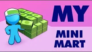 Играю в My mini Mart