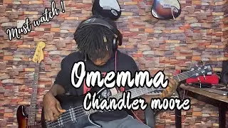 Chandler Moore - Ommema Bass Cover