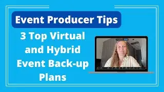 Event Producer Tips: 3 Back-up Plans for Your Next Virtual or Hybrid Event - Logan Clements