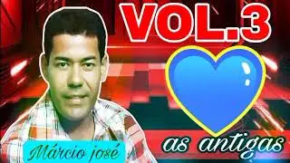 MÁRCIO JOSÉ SO AS ANTIGAS RELÍQUIAS PRA RECORDA
