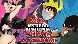 Why you should read My Hero Academia Vigilantes (Old Version)