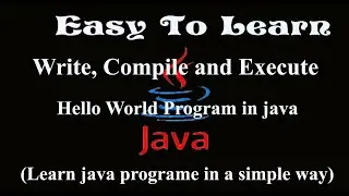 JAVA TUTORIAL- 6 how to hello world/demo program in java ? in easy to learn by Tapas Mishra