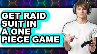 How to Get Raid Suit in a One Piece Game (full Guide)