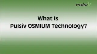Pulsiv OSMIUM Technology - An Introduction