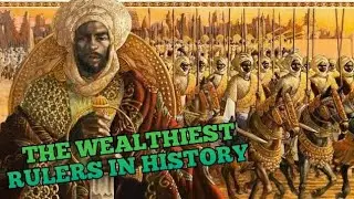 Top 10 Wealthiest Rulers In Human History