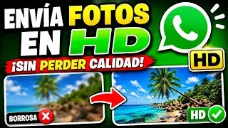 Cómo enviar fotos en HD por WhatsApp 📸🔥 (Sin perder calidad)