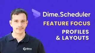 Dime.Scheduler Feature Focus: Profiles and Layouts