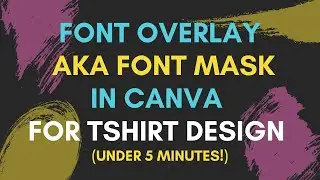 How To Overlay Picture On Text In Canva (Font Mask Text) For T-Shirt Design | Under 5 minutes!