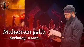 Kerbelayi Hesen / Muhərrəm gəlib / Yeni mərsiyyə / 2024
