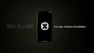 Zen Player | One App. Endless Possibilities