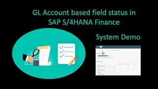 How to configure GL ACCOUNT based Field Status in SAP S/4HANA