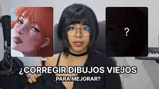 La importancia de corregir dibujos viejos - Mejorar en el dibujo 🤓☝🏼