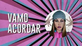 Grag Queen - VAMO ACORDAR