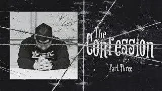 The Confession: Part Three