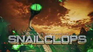 SNAILS & Subtronics - SNAILCLOPS