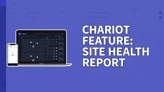 Chariot Feature: Site Health