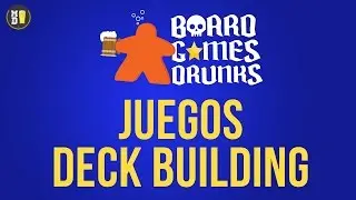 Juegos Deck-Building | Board Games Drunks 02
