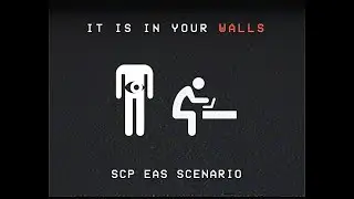 It Is In Your Walls - SCP EAS SCENARIO