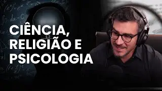 Ciência, Religião e Psicologia: Uma Conversa com Dr. Alberto Nery