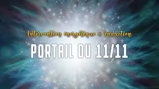 Soin Énergétique Spécial : Portail du 11/11 - Une Invitation à la Transformation