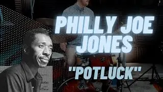 Philly Joe Jones "Potluck" Transcription - Isaac Schwartz