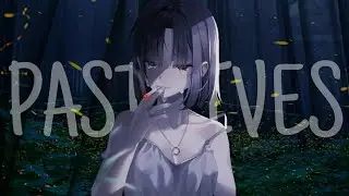 Nightcore - Pastlives (Slowed Reverb)(Sapient Dream) - Lyrics