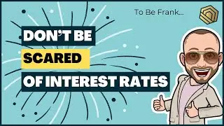 Don't Be Afraid of Interest Rates
