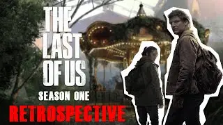 The Last of Us Season One Retrospective