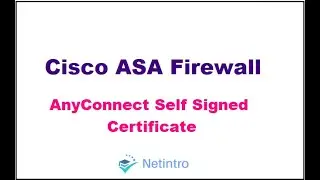 Cisco ASA AnyConnect Self Signed Certificate