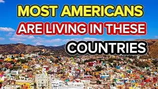 Top 15 Countries Where Most Americans are Living in 2024