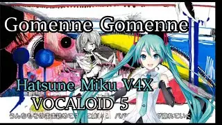 【VOCALOID 5】Gomen ne Gomen ne / I'm Sorry, I'm Sorry - Hatsune Miku V4X