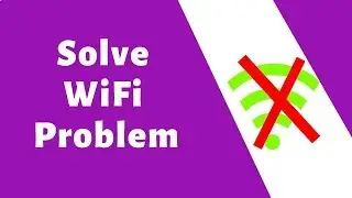 How to Solve WiFi Connection Problem or Setting
