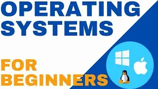 Operating Systems || Full Course For Beginners