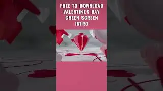Free To Download Valentine's Day Green Screen Intro-Visit The Channel For Free Download-