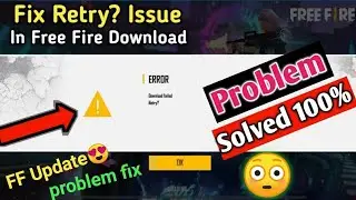 Free Fire ERROR Download Failed Retry? Problem solve 101% ,How To Solve Free Fire Error Problem FF