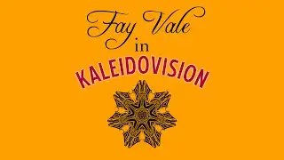 Fay Vale in Kaleidovision