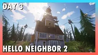 Hello Neighbor 2 - Day 3 Walkthrough (No Commentary)
