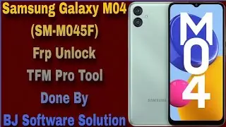 Samsung Galaxy M04 SM-M045F Frp Unlock With TFM Pro Tool Done By BJ Software Solution