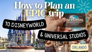 How to Plan an Epic Trip to DisneyWorld and Universal ✨💫