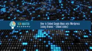 How to Embed Google Maps onto Your Wordpress Page