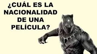 03 ¿Cuál es la nacionalidad de una película?