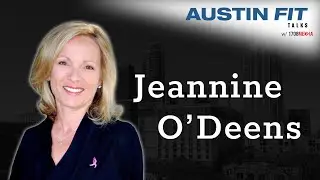 Austin Fit Talks #12 - Jeannine O'Deens & Komen More Than Pink Walk