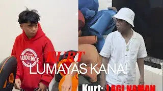 KURT LUMAYAS KANA SIGE!
