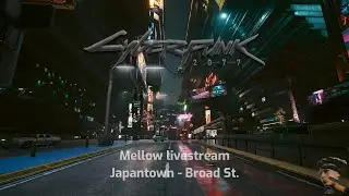Hanging out in Japantown - Cyberpunk 2077 mellow livestream