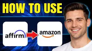 How to Use Affirm on Amazon (2026)
