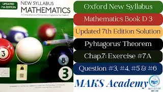 Chapter 7|Pythagorus’ Theorem|Exercise 7A|Q#3-Q#6|Oxford New Syllabus Maths Updated Edition|D3 Maths