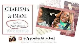 Charisma & Imani Get Their 🐱 Steamed | #OppositesAttached Vlog