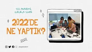 2022'de Neler Yaptık?