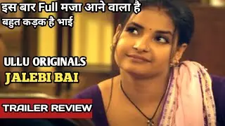 Ullu Jalebi Bai Web Series | jalebi bai trailer ullu | ullu web series youtube full episode