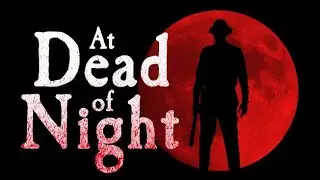 At Dead of Night [Deutsch / Let's Play] 1 - Möge die Jagd beginnen!